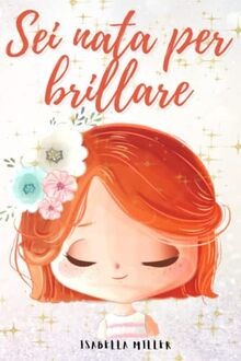 Sei nata per brillare - :, un