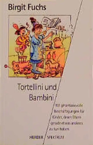 Tortellini und bambini 101 - tortellini, bambini.